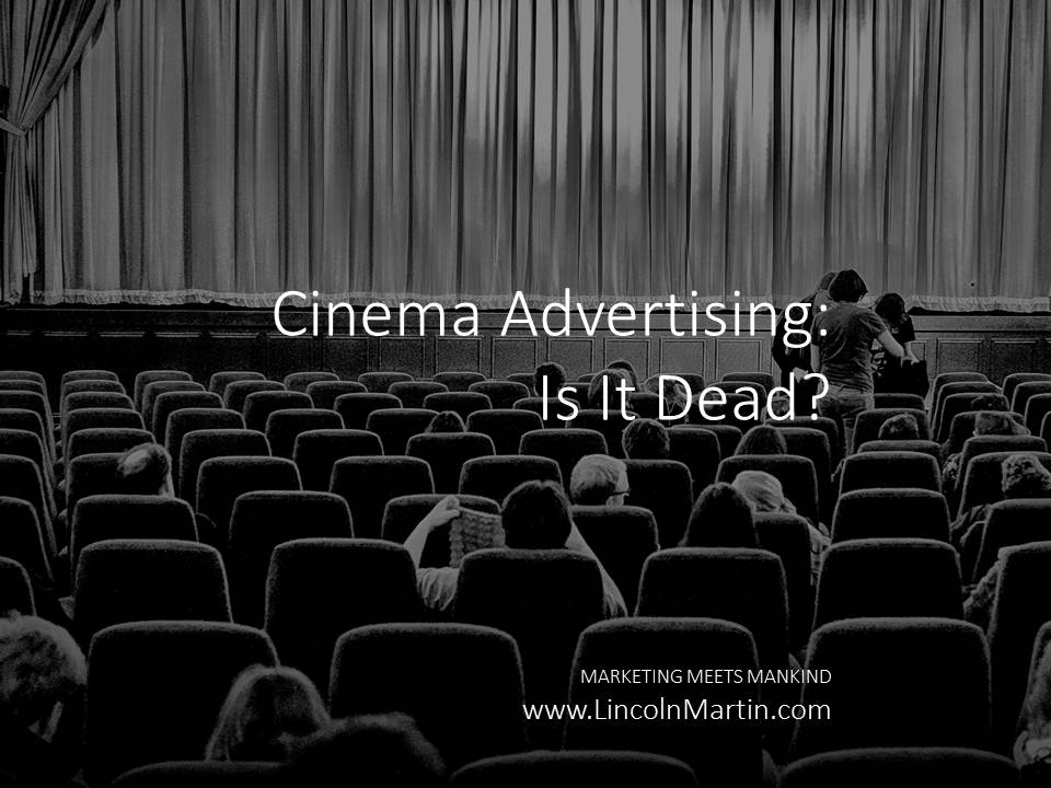 Cinema Advertising: Is It Dead?